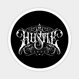 Hustle Harder Magnet